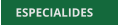 ESPECIALIDES   ESPECIALIDES