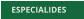 ESPECIALIDES   ESPECIALIDES