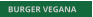 BURGER VEGANA BURGER VEGANA