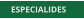 ESPECIALIDES   ESPECIALIDES