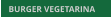 BURGER VEGETARINA BURGER VEGETARINA