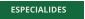 ESPECIALIDES   ESPECIALIDES