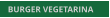 BURGER VEGETARINA BURGER VEGETARINA