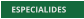 ESPECIALIDES   ESPECIALIDES