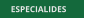 ESPECIALIDES   ESPECIALIDES