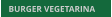 BURGER VEGETARINA BURGER VEGETARINA
