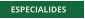 ESPECIALIDES   ESPECIALIDES