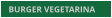 BURGER VEGETARINA BURGER VEGETARINA