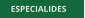 ESPECIALIDES   ESPECIALIDES